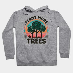 Plant More Trees Hoodie